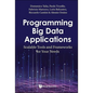 Programming Big Data Applications: Scalable Tools and Frameworks for Your Needs - Hardcover