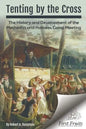 Tenting by the Cross: The History and Development of the Methodist and Holiness Camp Meeting - Paperback