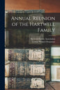 Annual Reunion of the Hartwell Family - Paperback