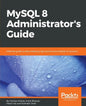 MySQL 8 Administrator's Guide - Paperback