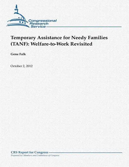 Temporary Assistance for Needy Families (TANF): Welfare-to-Work Revisited - Paperback