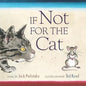 If Not for the Cat - Hardcover