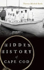 Hidden History of Cape Cod - Hardcover