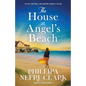 The House at Angel's Beach: Utterly emotional and gripping women's fiction - Paperback