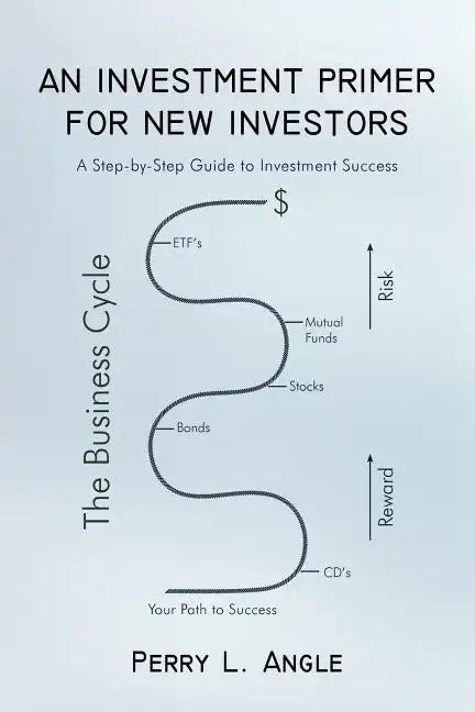 An Investment Primer for New Investors: A Step-by-Step Guide to Investment Success - Paperback
