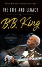 The Life and Legacy of B.B. King: A Mississippi Blues Icon - Hardcover