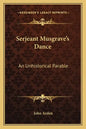 Serjeant Musgrave's Dance: An Unhistorical Parable - Paperback