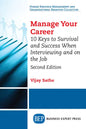 Manage Your Career: 10 Keys to Survival and Success When Interviewing and on the Job, Second Edition - Paperback