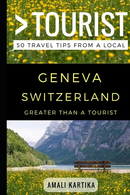 Greater Than a Tourist - Geneva Switzerland: 50 Travel Tips from a Local - Paperback