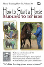How to Start a Horse: Bridling to 1st Ride - Paperback