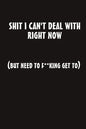 Shit I Can't Deal With Right Now (But Need to F**king Get To) - Paperback