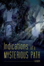 Indications of a Mysterious Path: A Memoir - Paperback