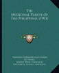 The Medicinal Plants Of The Philippines (1901) - Paperback