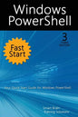 Windows PowerShell Fast Start, 3rd Edition: A Quick Start Guide to Windows PowerShell - Paperback