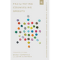 Facilitating Counseling Groups: A Leader's Guide for Group-Based Counseling Ministry - Paperback
