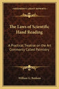 The Laws of Scientific Hand Reading: A Practical Treatise on the Art Commonly Called Palmistry - Paperback