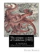 The octopus: a story of California (1901). by Frank Norris, A NOVEL: (Original Classics) - Paperback