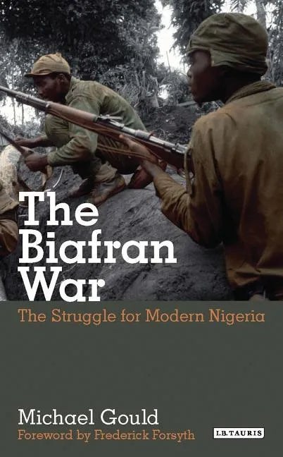 The Biafran War: The Struggle for Modern Nigeria - Paperback