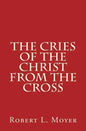 The Cries of the Christ From the Cross - Paperback