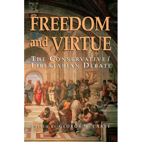 Freedom and Virtue: The Conservative Libertarian Debate - Paperback