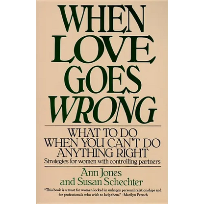 When Love Goes Wrong: What to Do When You Can't Do Anything Right - Paperback