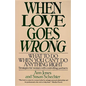 When Love Goes Wrong: What to Do When You Can't Do Anything Right - Paperback