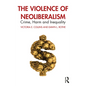 The Violence of Neoliberalism: Crime, Harm and Inequality - Paperback