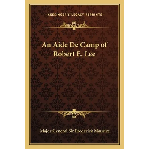An Aide de Camp of Robert E. Lee - Paperback