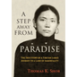 A Step Away from Paradise: The True Story of a Tibetan Lama's Journey to a Land of Immortality - Hardcover