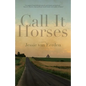 Call It Horses - Hardcover
