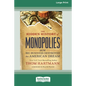 The Hidden History of Monopolies: How Big Business Destroyed the American Dream (16pt Large Print Edition) - Paperback