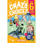 Crazy Choices for 6 Year Olds: Mad decisions and tricky trivia in a book you can play! - Paperback