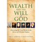 Wealth and the Will of God: Discerning the Use of Riches in the Service of Ultimate Purpose - Paperback