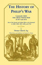 The History of Philip's War, Commonly Called the Great Indian War of 1675 and 1676. Also of the French and Indian Wars at the Eastward in 1689, 1690, - Paperback