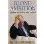 Blond Ambition: The Rise and Rise of Boris Johnson - Paperback