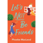 Let's Not Be Friends - Paperback