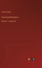 The French Revolution: Volume 2 - in large print - Hardcover