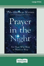 Prayer in the Night: For Those Who Work or Watch or Weep [Standard Large Print 16 Pt Edition] - Paperback