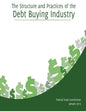 The Structure and Practices of the Debt Buying Industry - Paperback