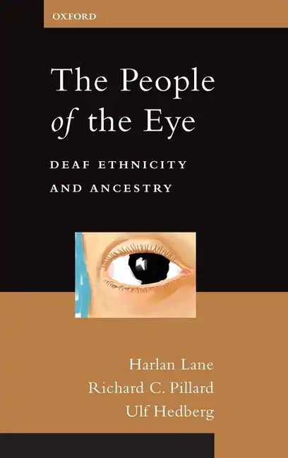 The People of the Eye: Deaf Ethnicity and Ancestry - Hardcover