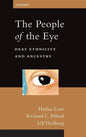 The People of the Eye: Deaf Ethnicity and Ancestry - Hardcover