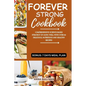 Forever Strong Cookbook: Comprehensive Science-Based Strategy of Aging Well with Over 80 Delicious, Nutritious and Healthy Recipes. - Paperback