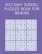 300 easy sudoku puzzles book for seniors: brain games with solutions - Paperback