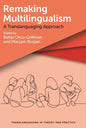 Remaking Multilingualism: A Translanguaging Approach - Paperback