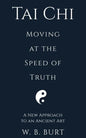 Tai Chi: Moving at the Speed of Truth - Paperback
