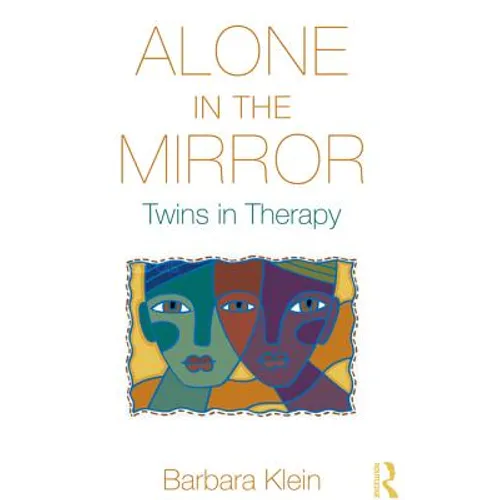 Alone in the Mirror: Twins in Therapy - Hardcover