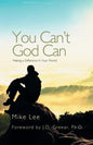 You Can't God Can: Making a Difference in Your World - Paperback