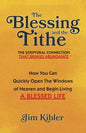 The Blessing And The Tithe: The Scriptual Connection That Brings Abundance - Paperback