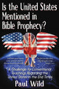 Is the United States Mentioned In Bible Prophecy?: With a Treatise on the Ezekiel 38 and Psalm 83 Wars - Paperback
