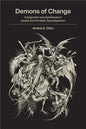 Demons of Change: Antagonism and Apotheosis in Jewish and Christian Apocalypticism - Paperback